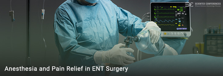Anesthesia and Pain Relief In ENT Surgery