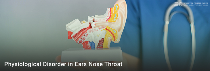 Physiological Disorders in Ear, Nose & Throat